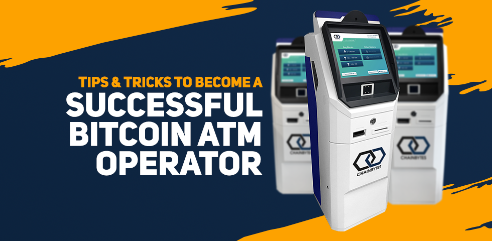 Tips & Tricks to Become a Successful Bitcoin ATM Operator